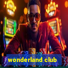 wonderland club